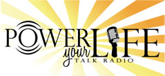 "Power Your Life" Radio Show